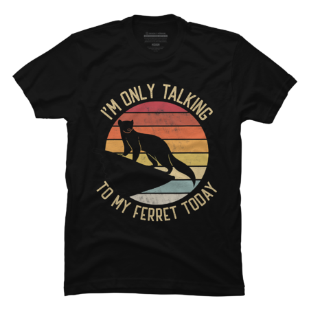 I'm only talking to my ferret today Vintage by GSTkorean
