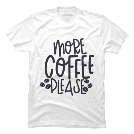 More Coffee Please Funny Caffeine Meme Quote by CreativeStyle