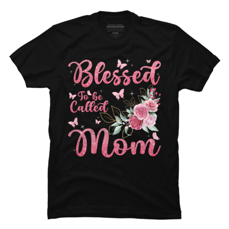 Blessed To Be Called Mom Cute Mothers Day by TheStyleClub