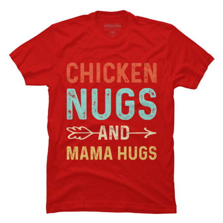 Chicken Nugs and Mama Hugs Toddler for Chicken Nugget Lover by grandpabestgift