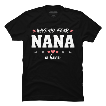 Have No Fear Nana Is Here T Shirt, Nana T Shirt by grandpabestgift