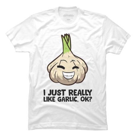 I Just Really Like Garlic Ok Garlic Lover by Boulay