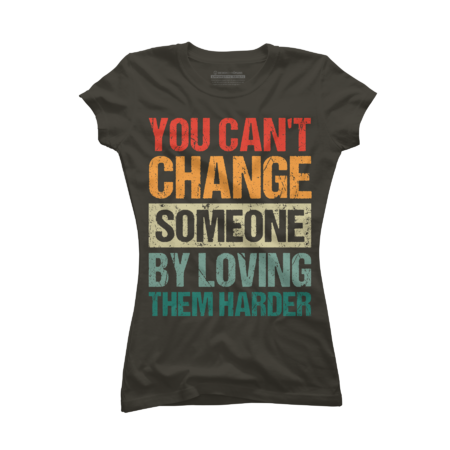 You Can't Change Someone By Loving Them Harder by KenDS