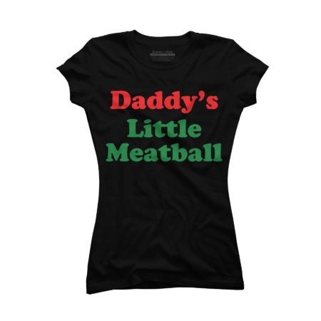 Daddy Little Meatball Italian Funny by creatordesigns