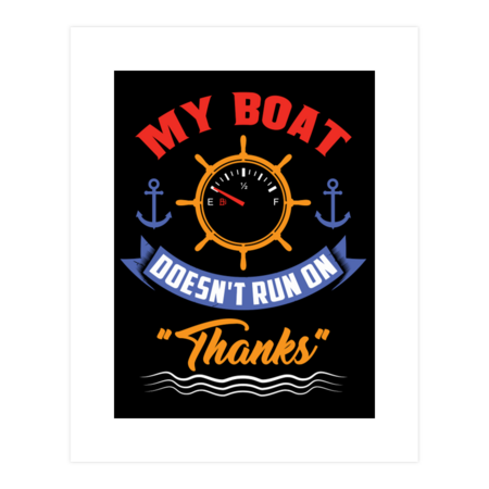 My Boat Doesn't Run on Thanks Funny Boating Vintage by pikashop