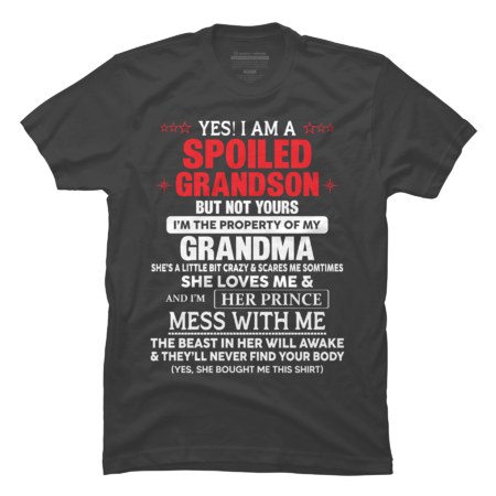 Yes I Am A Spoiled Grandson But Not Yours