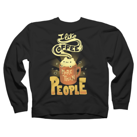 I like coffee more than People - Caffeine Addict Funny Quote by BlancaVidal