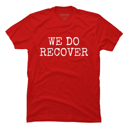 We Do Recover, Sober, Addiction Recovery AA NA Gift by WaBastian