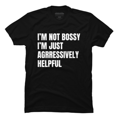 Not Bossy Aggressively Helpful, Sarcastic Gift For Boss by WaBastian