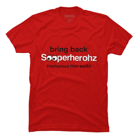 Bring Back Sooperherohz by boringstudiosshirtdesign