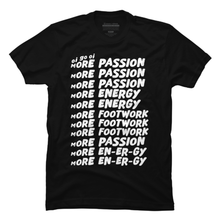 Oi go oi more passion more energy by Bomdesignz
