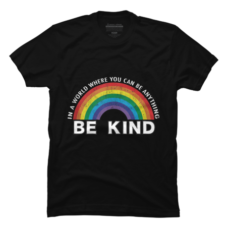 In A World Where You Can Be Anything Be Kind Pride LGBT by designlab