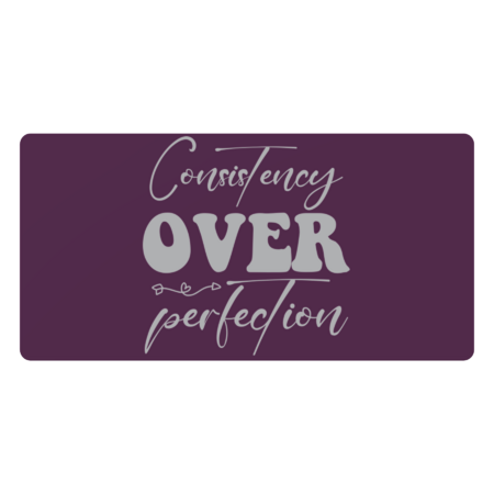 Consistency over perfection | Inspirational quote by Esthereradesigns