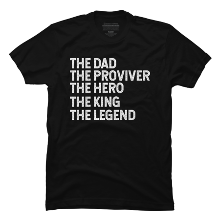 Dad provider hero king legend