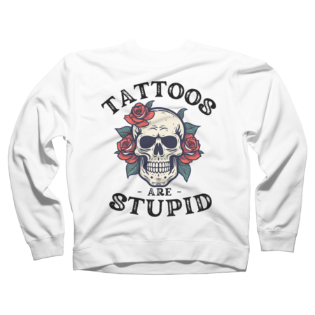 Tattoos Are Stupid Skull Floral Rose Colorful Tattoo Lovers by Benpv