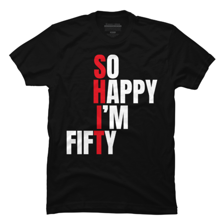 So Happy I'm Fifty Funny 50th Birthday Gag 50 Years Old by Thevintagebiker