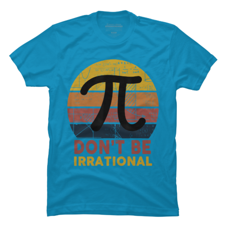 Don't Be Irrational Retro Vintage Symbol Pi Day Math Teacher by MountainHiking