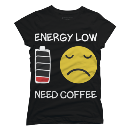 Energy Low Need Coffee by Awtix