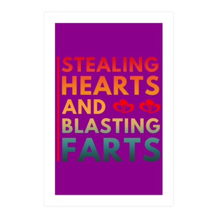 Stealing Hearts And Blasting Farts by designbyrose