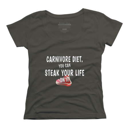 CARNIVORE DIET. YOU CAN STEAK YOUR LIFE ON IT. Funny Meat Eaters by TammarsDesigns
