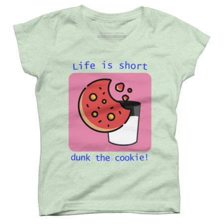Life is Short Dunk The Cookie Milk by prsfashion