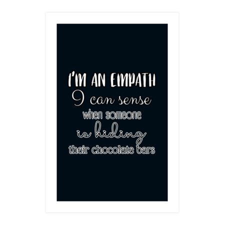 I'm an empath, I can sense when someone is hiding their chocolat by UnCoverDesign