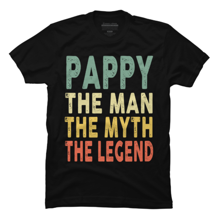 Pappy The Man The Myth The Legend Shirt Funny Father's Day by Artisticreative
