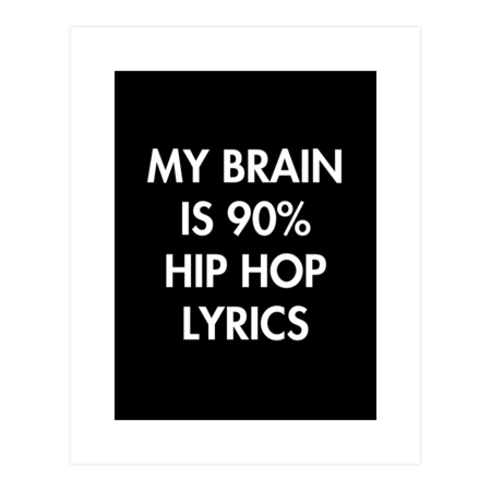 My Brain is 90% Hip Hop Lyrics by YiannisTees
