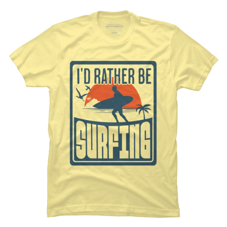 I'd Rather Be Surfing - Beach Surfing Surfingboard Surfboard by Timlset