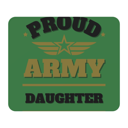 Proud Army Daughter: Honor, Courage, Family by Artistylio