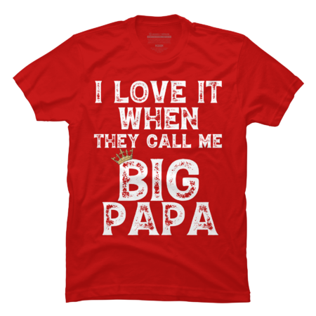 i love it when you call me big papa shirt Hip Hop Rap Dad by ZigzagCollection