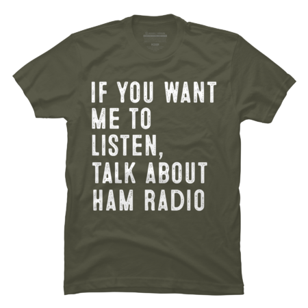 If You Want Me To Listen Ham Radio Funny Amateur Radio Quotes by Benpv