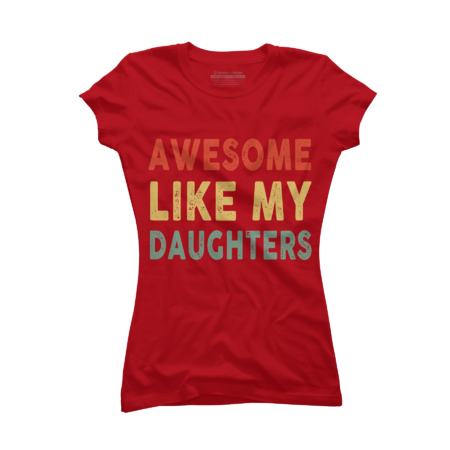 Father's Day Ideas - Awesome Like My Daughters by MountainHiking