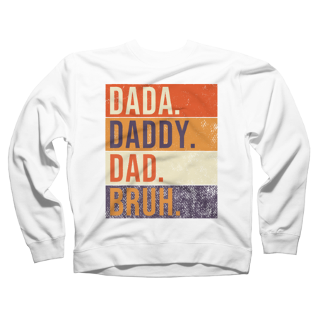 Dada Daddy Dad Bruh Father's Day  T-Shirt by Suissino