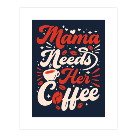 Mama Needs Coffee by LM2Kone