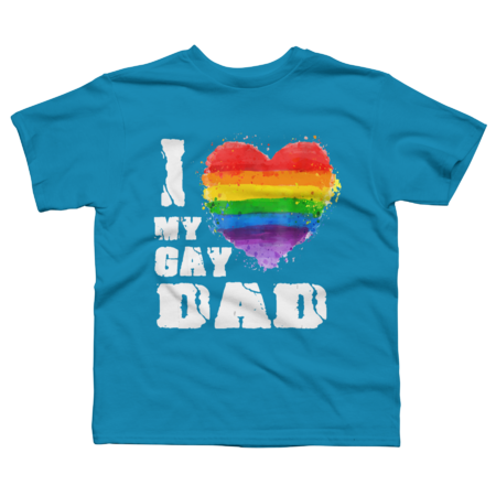 I Love My Gay Dad LGBT Pride T-Shirt by Makesbymiss