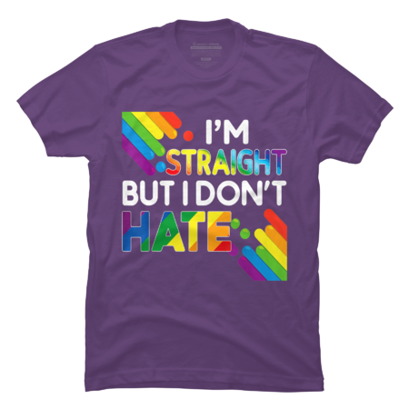 I'm Straight But I Don't Hate LGBT Pride Gay Lesbian Color by AnteesocialTees