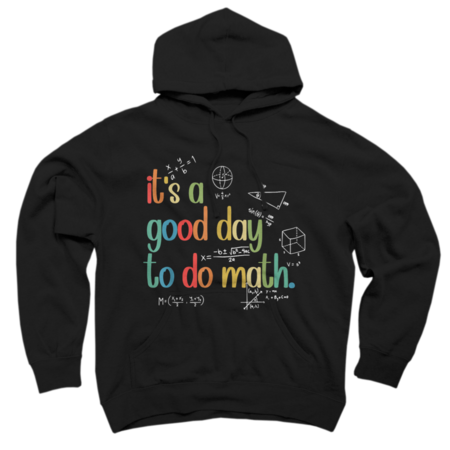 Its A Good Day To Do Math T-Shirt by rainesgarden
