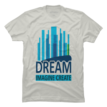 DREAM IMAGINE CREATE by Abstractofficial