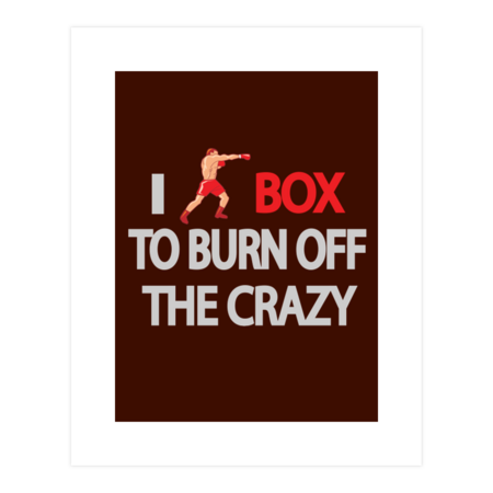 I box to burn off the crazy by msqrd2
