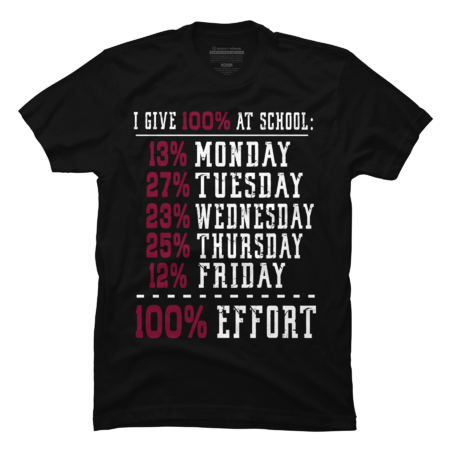 I Give 100% at School Funny Graphic T-shirt by TheWrightSales