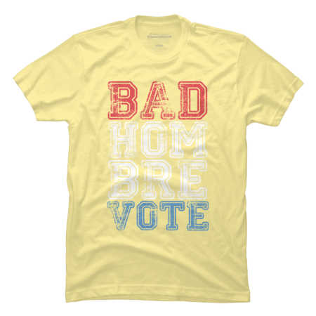 bad hombre vote by aurocloth
