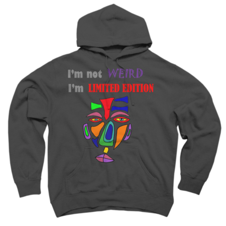 Funny I'm not weird I'm limited edition art by SmileToday