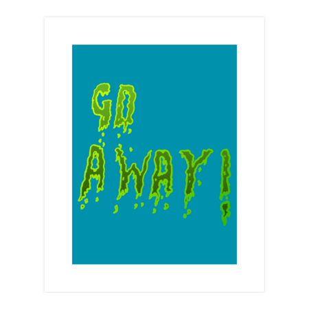 Go Away! by Meteorsandstars