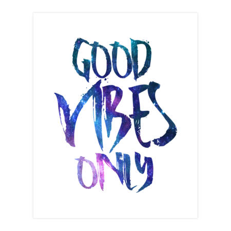 GOOD VIBES ONLY by samcole18