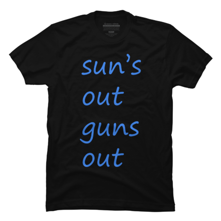 Sun's Out Guns Out by Inked