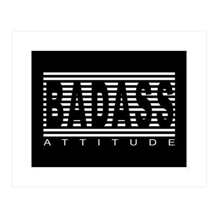 Badass Attitude