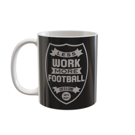 Less work More football by wamtees