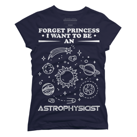 Forget Princess I Want To Be An Astrophysicist by loverains