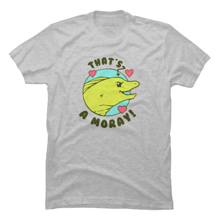 That's A Moray by dumbshirts